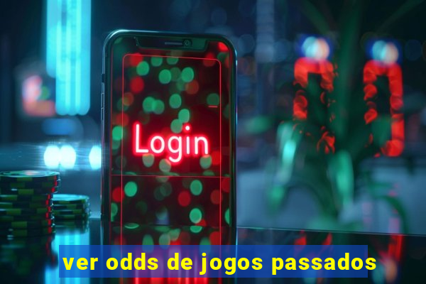 ver odds de jogos passados